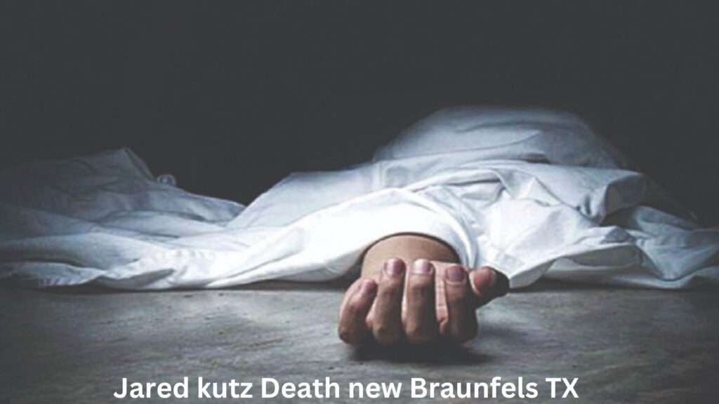 Jared kutz Death new Braunfels TX